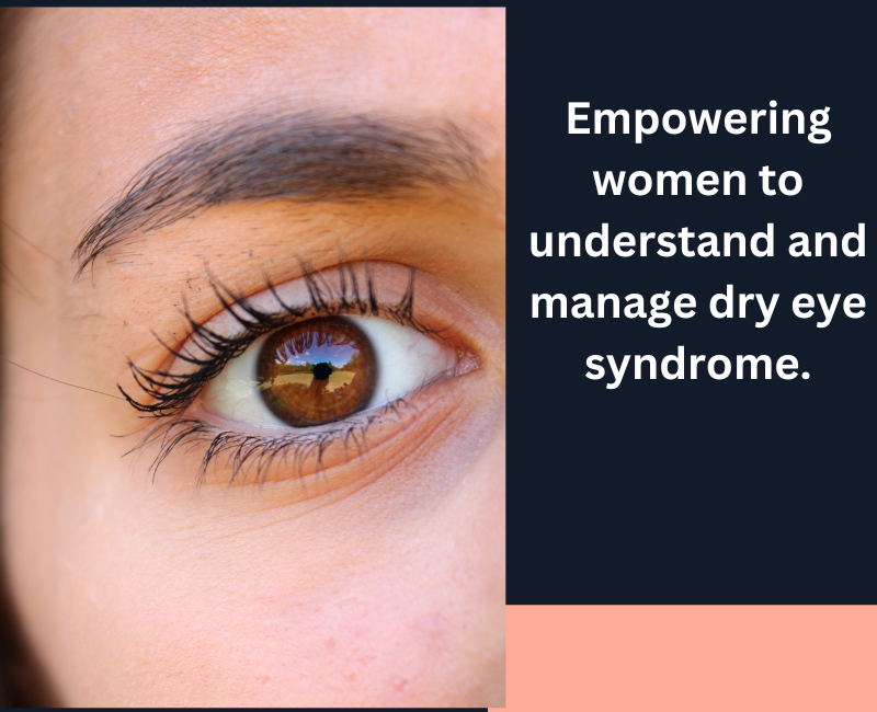 Understanding Dry Eye Syndrome in Women